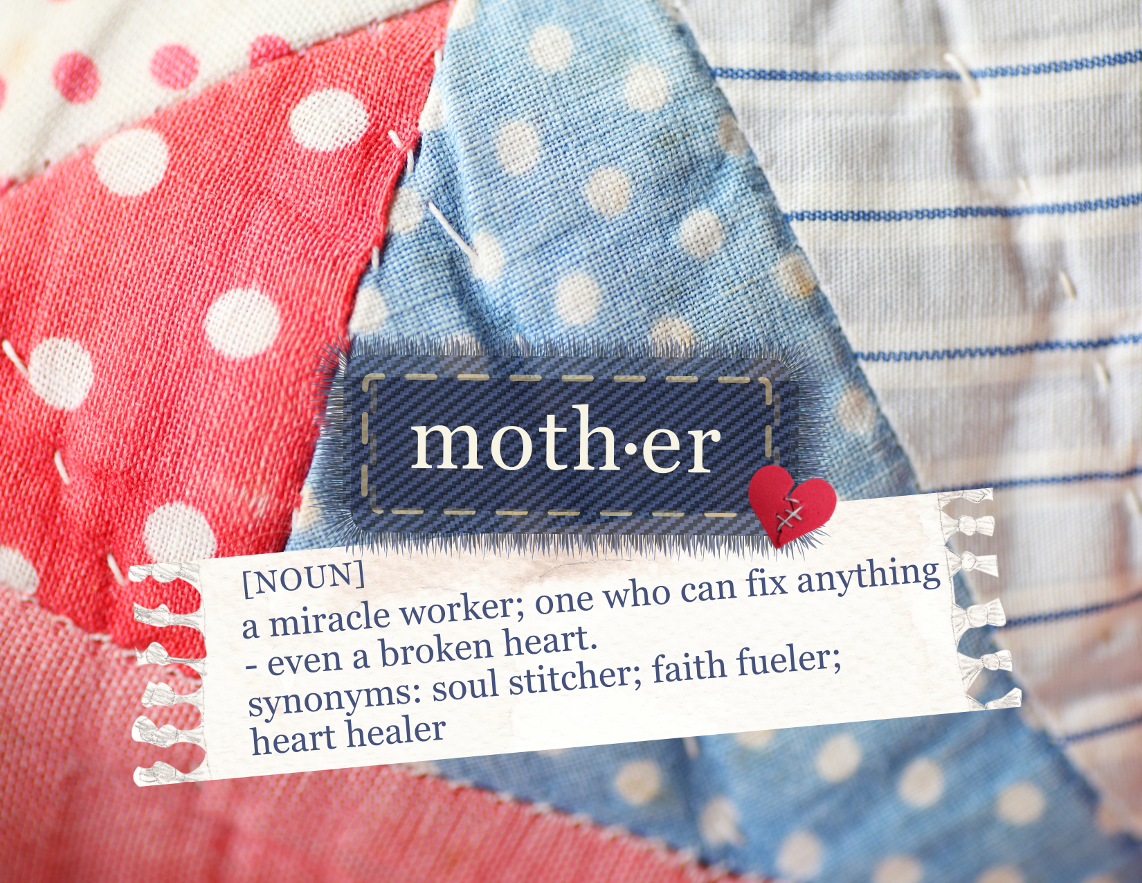 Mother: one who can fix anything