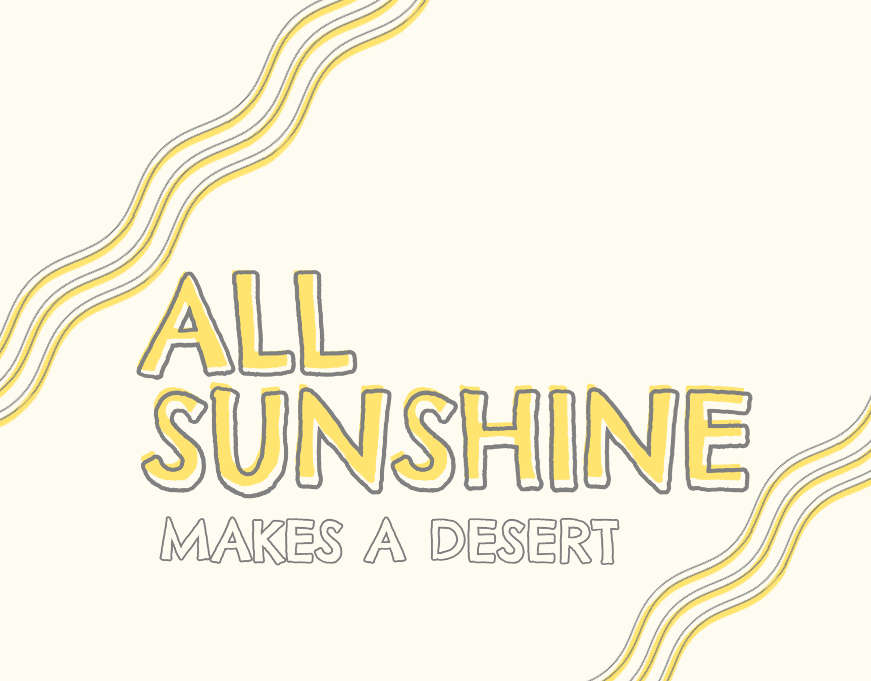 All Sunshine Makes A Desert Card