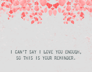 I Can't Say I Love You Enough Card