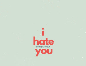 I HATE YOU - BEING WITHOUT