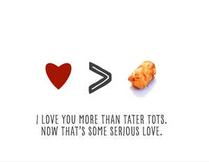 I Love You More Than Tater Tots Card