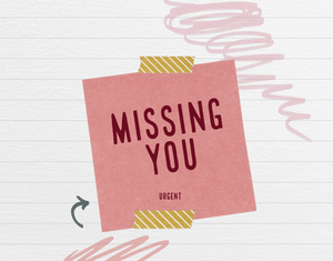 Missing You (Urgent) Card