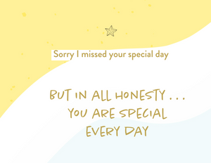Sorry I Missed Your Special Day Card