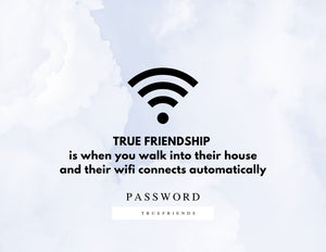 TRUE FRIENDSHIP WHEN WIFI CONNECTS AUTOMATICALLY